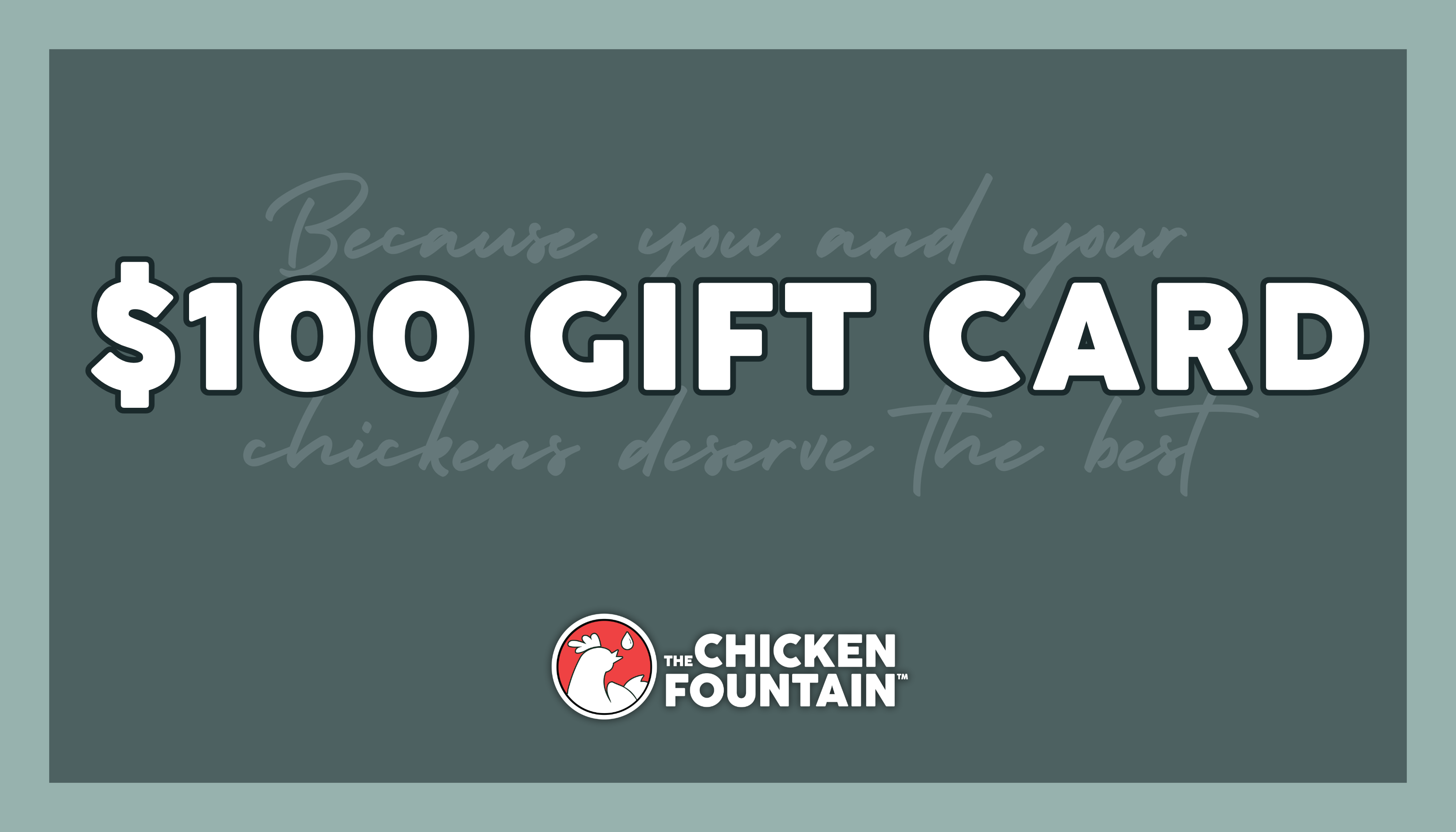 Graphic showing $100 gift card for Chicken Fountain with logo and tagline.