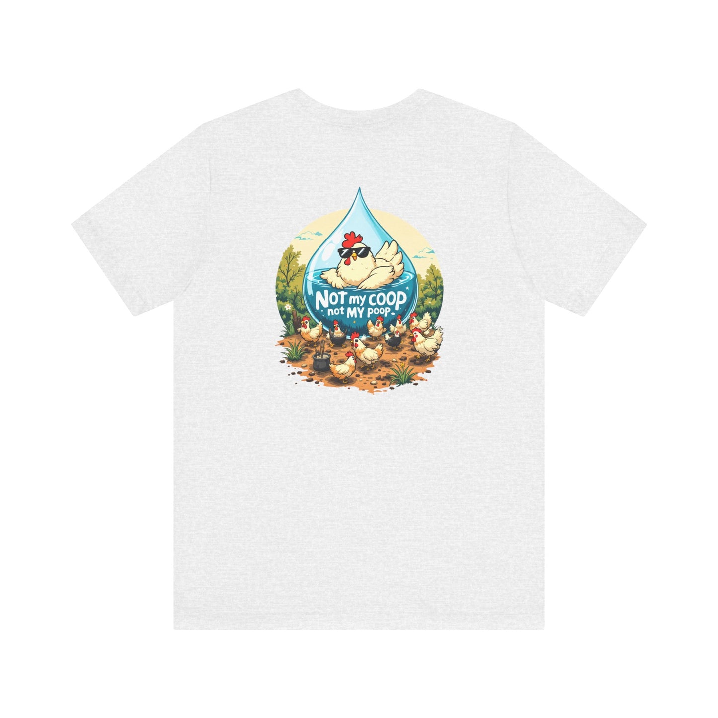 Not My Coop, Not My Poop Tee - The Chicken Fountain